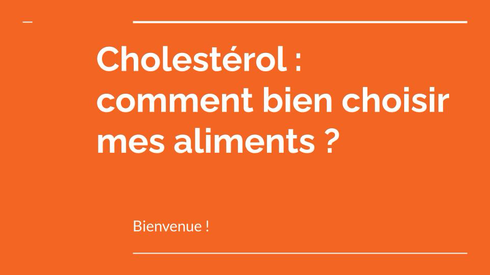 Atelier sur le cholestérol et le choix des aliments