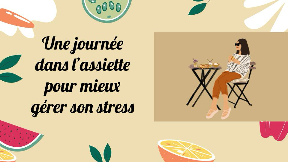 Atelier Une journée dans l’assiette pour mieux gérer son stress